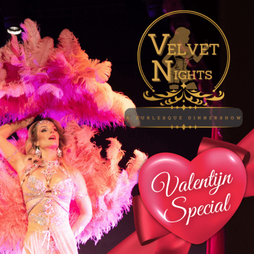 A Burlesque Dinnershow: Velvet Nights  - Zaterdag 13 Februari - Valentijnsspecial!